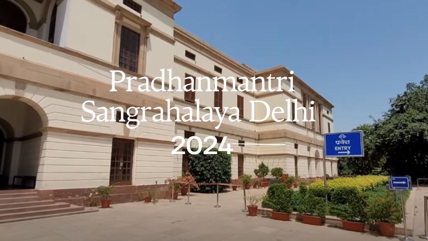 Pradhanmantri Sangrahalaya Delhi 2024: Ticket Price, Timings - Events ...